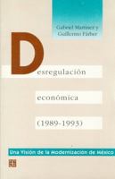 Desregulación económica (1989-1993) (Spanish Edition) 9681643437 Book Cover