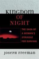 Kingdom of Night: The Saga of a Woman's Struggle for Survival 0761835334 Book Cover