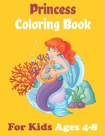 Princess coloring book for kids Ages 4-8: the amazing coloring book for Your toddlers - Great Gifts For Your Kids B08TZBTJWH Book Cover