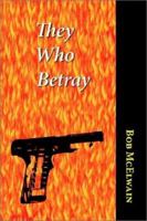 They Who Betray 0972373705 Book Cover