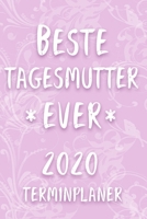 Terminplaner 2020: Kalender f�r die BESTE TAGESMUTTER EVER Planer Terminkalender mit Wochenplaner, Monatsplaner und Jahresplaner Taschenkalender Format 6x9 ( DIN A 5 ) 120 Seiten f�r Arbeit und Beruf  1699000018 Book Cover