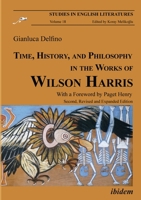 Time, History, and Philosophy in the Works of Wilson Harris 3838209052 Book Cover