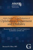 AMA Guides to the Evaluation of Opthalmic Impairment and Disability: Measuring the Impact of Visual Impairment on Activities of Daily Life 1603591036 Book Cover