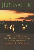 Jerusalem: A History of the Holiest City as seen Through the Strugles of Jews, Christians, and Muslims