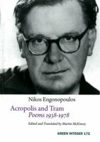 Acropolis and Tram: Poems 1938-1978 1933382376 Book Cover