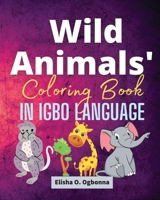 Wild Animal's Coloring Book in Igbo Language 1777746159 Book Cover