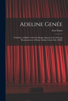 Adeline Genée: a Lifetime of Ballet Under Six Reigns; Based on the Personal Reminiscences of Dame Adeline Genée-Isitt, D.B.E B0006AVSKA Book Cover