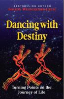 Dancing With Destiny: Turning Points on the Journey of Life 1558744576 Book Cover