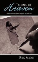 Talking to Heaven: How to Communicate with People on the Other Side 1438912536 Book Cover