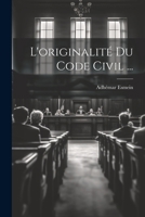 L'originalité Du Code Civil ... 1021923850 Book Cover