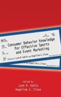 Consumer Behavior Knowledge for Effective Sports and Event Marketing 0415873576 Book Cover