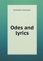 Odes And Lyrics 0548475199 Book Cover