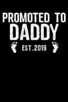 Promoted To Daddy EST 2019: New Daddy notebook 107073330X Book Cover