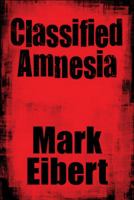 Classified Amnesia 1448922887 Book Cover