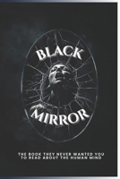 Black Mirror: A Forbidden Archive of the Human Soul (Forbidden Archives) B0FQP7SPJR Book Cover