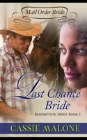 Last Chance Bride: Redemption Series Book 1 163536020X Book Cover
