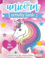Unicorn Activity Book For Girls: 100 pages of Fun Educational Activities for Kids coloring, dot to dot, mazes, puzzles, word search, and more! 8.5 x 11 inches 1095950037 Book Cover