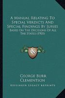 A Manual relating to Special Verdicts and Special Findings by Juries 101412784X Book Cover