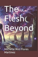 The Flesh Beyond© ™ B0F283CD4S Book Cover