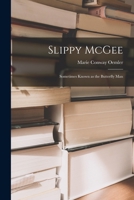 Slippy McGee: Sometimes Known as the Butterfly Man 1018214402 Book Cover