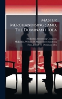 Master Merchandising; and, The Dominant Idea B0FJYRWT6Y Book Cover