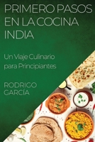 Primero Pasos en la Cocina India: Un Viaje Culinario para Principiantes 1835501559 Book Cover