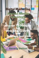 Digital Marketing & Social Media Strategy: Proven Techniques for Branding, Growth, and Business Success B0DXVB3LHP Book Cover