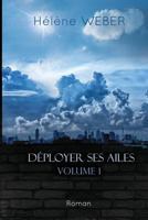 Déployer ses ailes (Volume 1) 1523742623 Book Cover