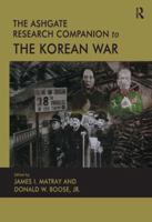 The Ashgate Research Companion to the Korean War 1409439283 Book Cover