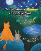 The Fantastical Summer Forest Festival: A Whimsical Bedtime Story B0BDT5QFBW Book Cover