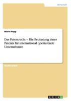 Das Patentrecht - Die Bedeutung eines Patents f�r international operierende Unternehmen 3640456998 Book Cover