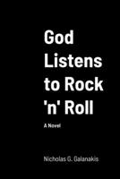 God Listens To Rock 'n' Roll 1387263811 Book Cover