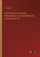 Geschichte Der Franz Sischen Nationalliteratur Von Ihren Anf Ngen Bis Auf Die Neueste Zeit 1274016142 Book Cover