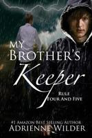 My Brother's Keeper: Rule Four and Five 1500949124 Book Cover