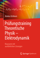 Prüfungstraining Theoretische Physik – Elektrodynamik: Klausuren mit ausführlichen Lösungen (German Edition) 3662717085 Book Cover