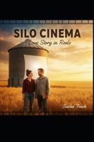 Silo Cinema: A Love Story in Reels B0G1KPG57R Book Cover