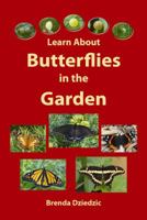 Learn about Butterflies in the Garden 0615443036 Book Cover