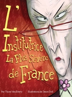 L'Institutrice La Plus Sévère de France (French Edition) 1738504018 Book Cover