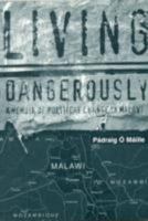 Living dangerously: A memoir of political change in Malawi 0953239616 Book Cover