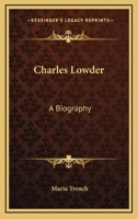 Charles Lowder: A Biography 1145797814 Book Cover