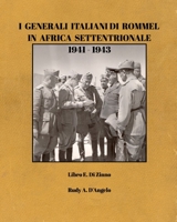 I Generali Italiani di Rommel in Africa Settentrionale 1941-1943: Rommel's Italian Generals in North Africa 1941-1943 B096LS2M54 Book Cover