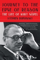 Journey to the Edge of Reason: The Life of Kurt Gödel 1324005440 Book Cover