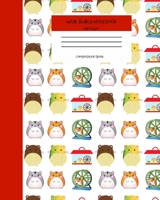 Wide Ruled Hamster Notebook Composition Book: Cute Workbook Journal for Kids. 8" x 10" 120 Pages. Vol 5 1686541899 Book Cover