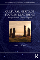 Cultural Heritage Tourism Leadership: Perspectives on Human Dignity (Routledge Cultural Heritage and Tourism Series) 1032872810 Book Cover