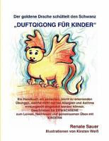 Der goldene Drache schüttelt den Schwanz: DuftQiGong für Kinder 383346089X Book Cover