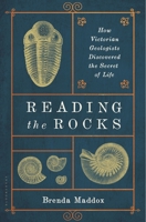 Reading the Rocks: How Victorian Geologists Discovered the Secret of Life 1632869128 Book Cover
