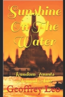 Sunshine On The Water: Random Jaunts Around Asia B08NF1NHMW Book Cover
