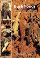 Bush Foods: Arrernte Foods from Central Australia 0949659908 Book Cover