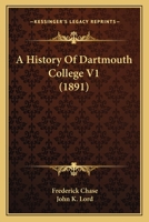 A History Of Dartmouth College V1 143657403X Book Cover