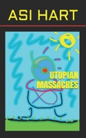 Utopian massacres 1687755663 Book Cover